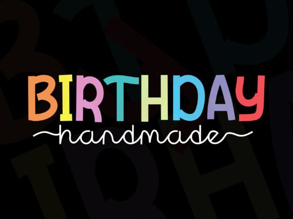 Birthday Handmade: A Display Font for Playful, Campaign-Ready Designs